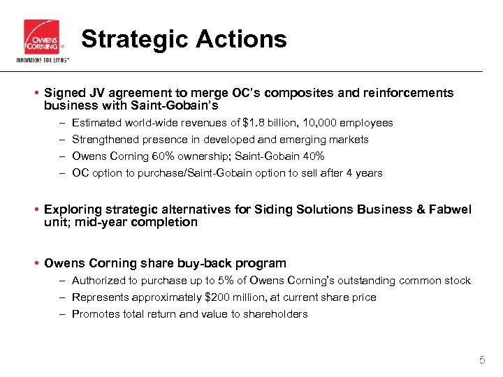 Strategic Actions • Signed JV agreement to merge OC’s composites and reinforcements business with