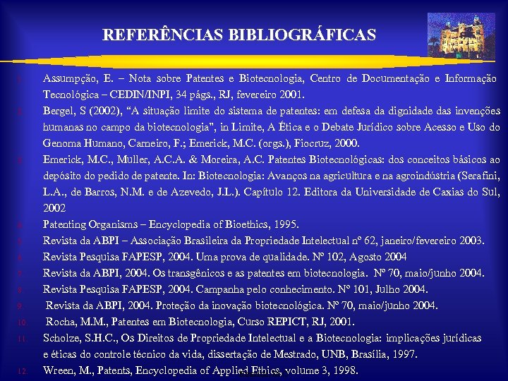 REFERÊNCIAS BIBLIOGRÁFICAS 1. 2. 3. 4. 5. 6. 7. 8. 9. 10. 11. 12.