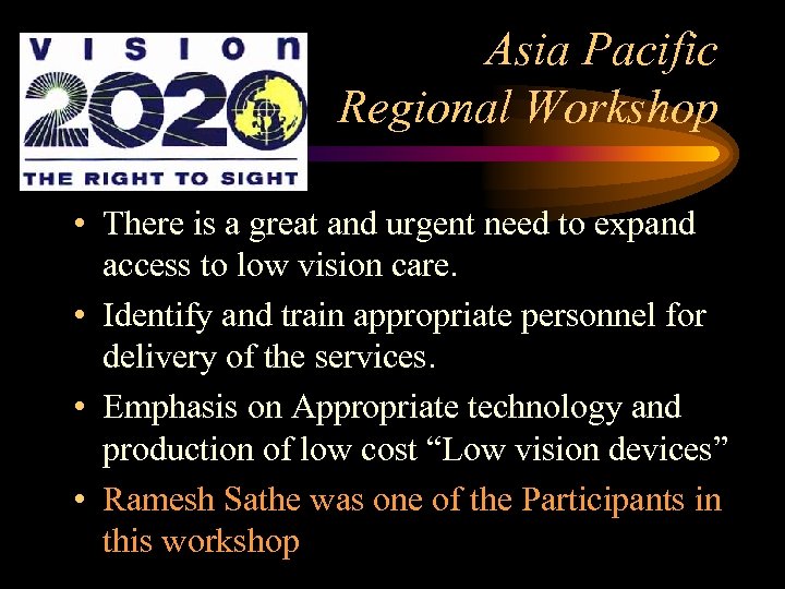 Asia Pacific Regional Workshop • There is a great and urgent need to expand