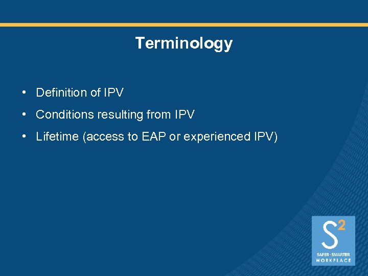 Terminology • Definition of IPV • Conditions resulting from IPV • Lifetime (access to