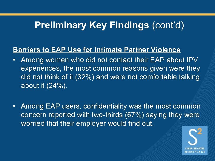 Preliminary Key Findings (cont’d) Barriers to EAP Use for Intimate Partner Violence • Among