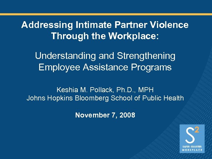 Addressing Intimate Partner Violence Through the Workplace: Understanding and Strengthening Employee Assistance Programs Keshia