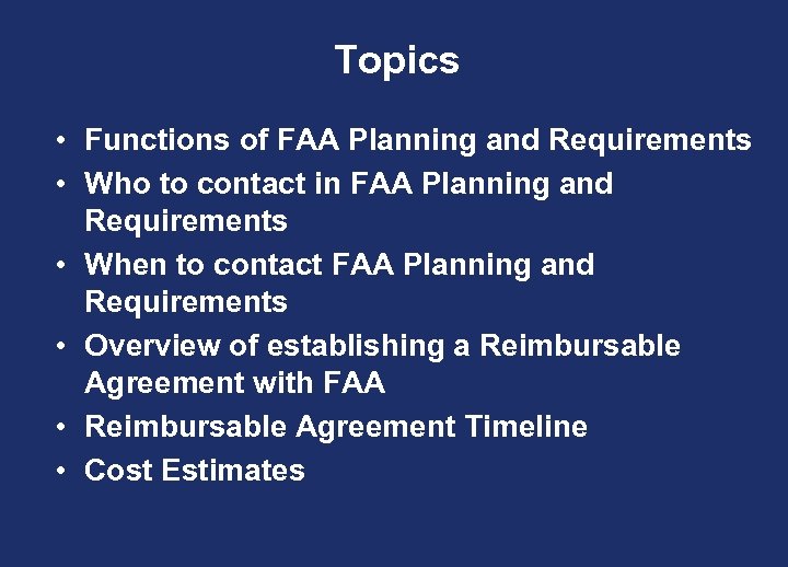 Topics • Functions of FAA Planning and Requirements • Who to contact in FAA