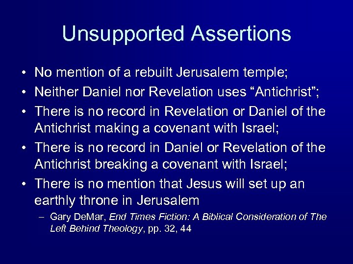Unsupported Assertions • No mention of a rebuilt Jerusalem temple; • Neither Daniel nor