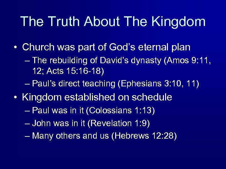 The Truth About The Kingdom • Church was part of God’s eternal plan –