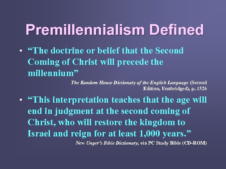 Premillennialism Defined • “The doctrine or belief that the Second Coming of Christ will