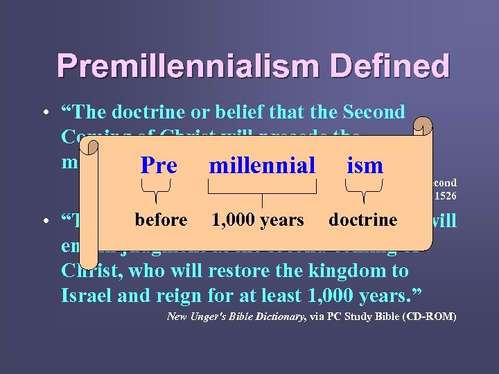 Premillennialism Defined • “The doctrine or belief that the Second Coming of Christ will