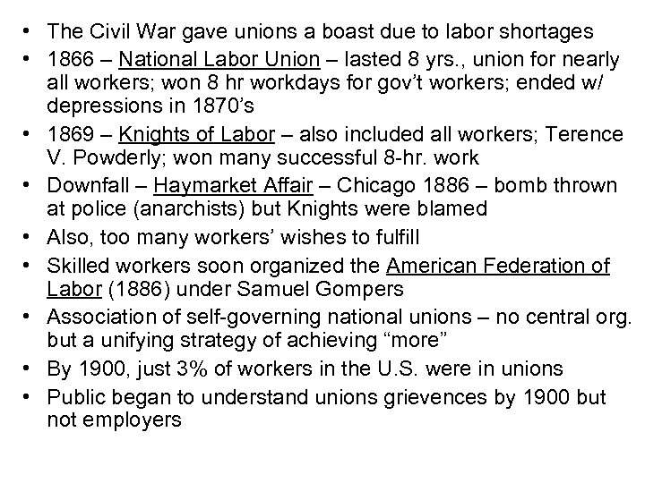  • The Civil War gave unions a boast due to labor shortages •