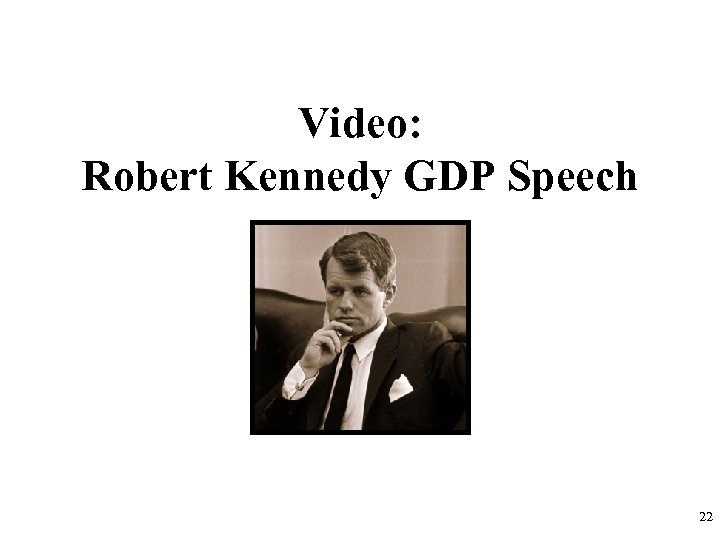 Video: Robert Kennedy GDP Speech 22 