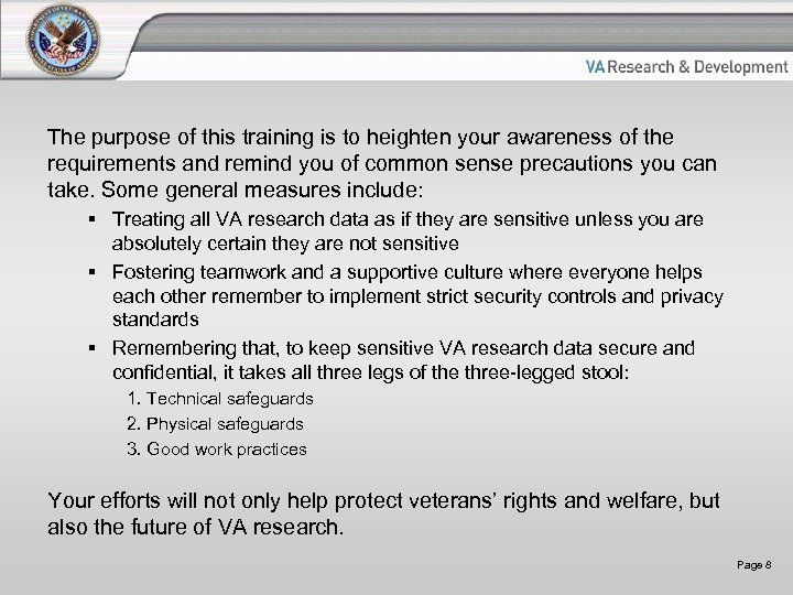 The purpose of this training is to heighten your awareness of the requirements and