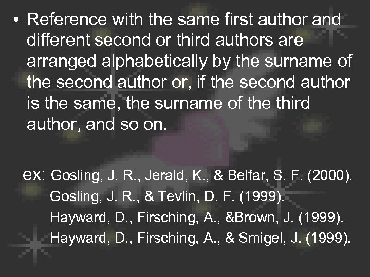  • Reference with the same first author and different second or third authors