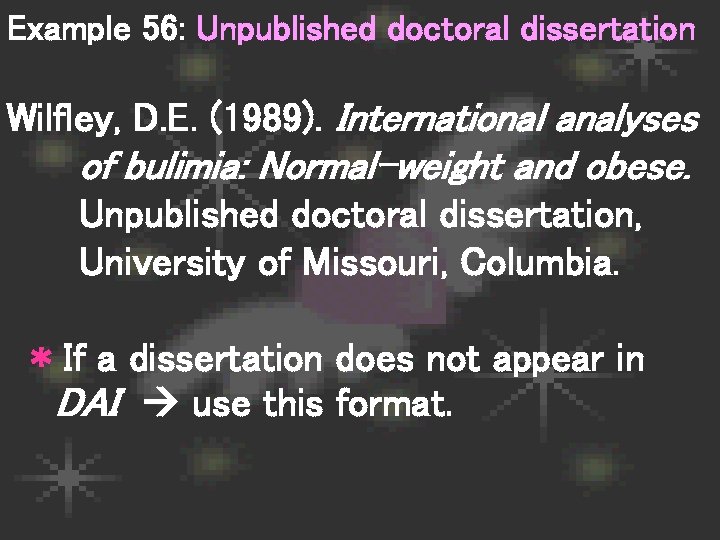 Example 56: Unpublished doctoral dissertation Wilfley, D. E. (1989). International analyses of bulimia: Normal-weight