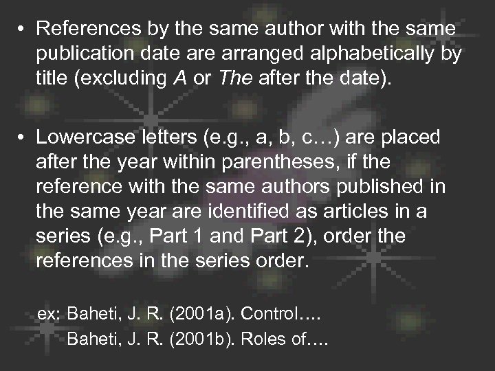 • References by the same author with the same publication date arranged alphabetically
