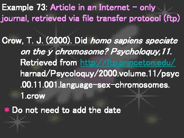 Example 73: Article in an Internet - only journal, retrieved via file transfer protocol