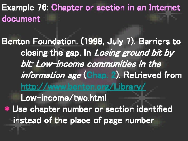 Example 76: Chapter or section in an Internet document Benton Foundation. (1998, July 7).