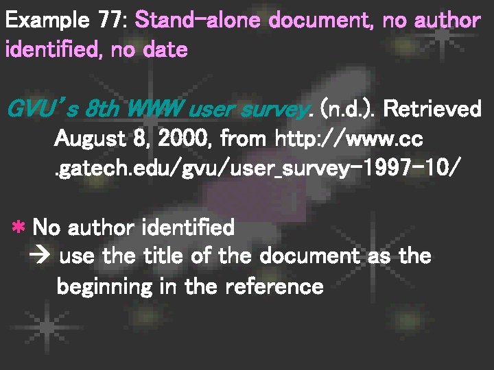 Example 77: Stand-alone document, no author identified, no date GVU’s 8 th WWW user