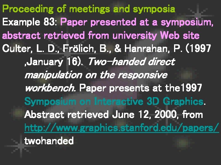 Proceeding of meetings and symposia Example 83: Paper presented at a symposium, abstract retrieved