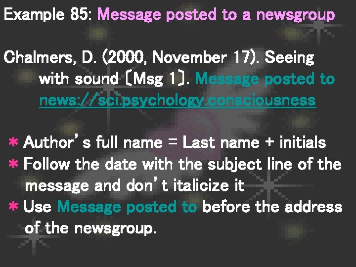 Example 85: Message posted to a newsgroup Chalmers, D. (2000, November 17). Seeing with