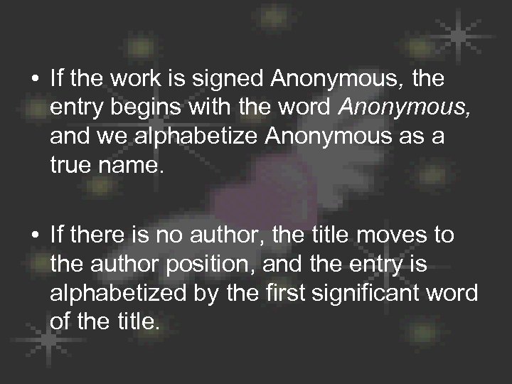  • If the work is signed Anonymous, the entry begins with the word