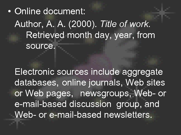  • Online document: Author, A. A. (2000). Title of work. Retrieved month day,