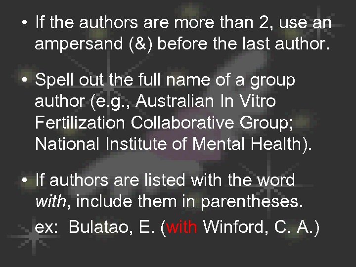  • If the authors are more than 2, use an ampersand (&) before