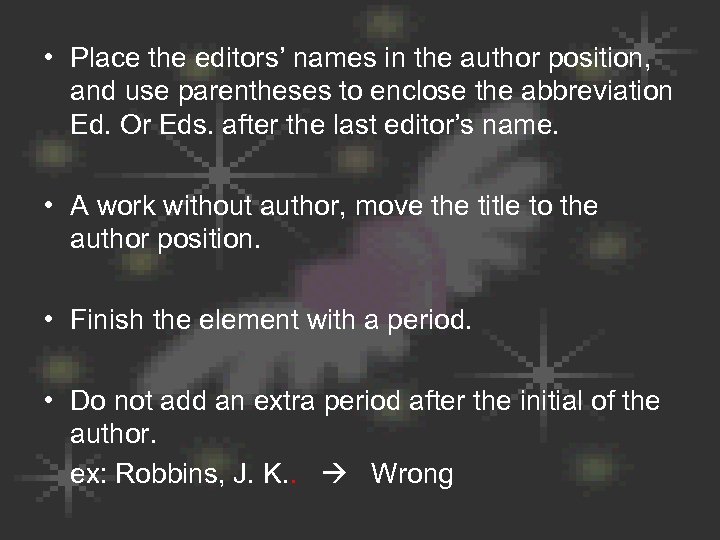  • Place the editors’ names in the author position, and use parentheses to