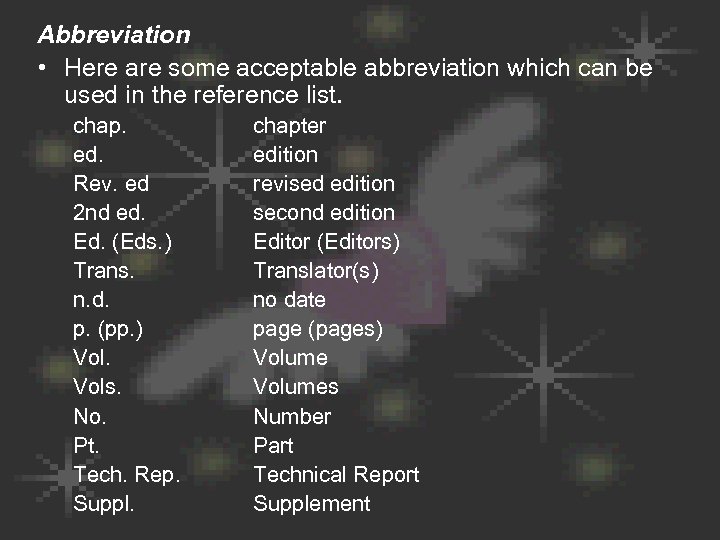 Abbreviation • Here are some acceptable abbreviation which can be used in the reference