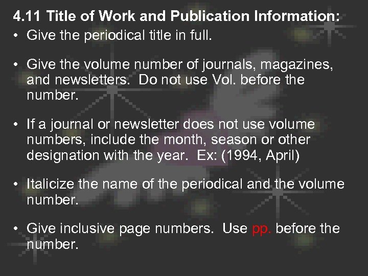 4. 11 Title of Work and Publication Information: • Give the periodical title in