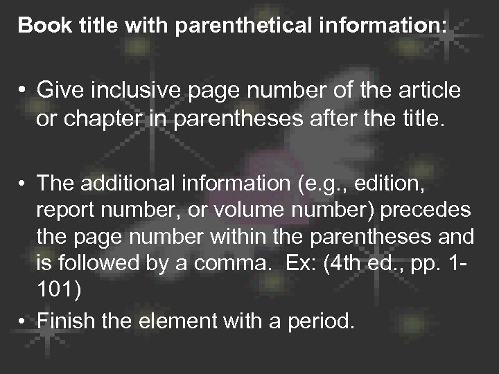 Book title with parenthetical information: • Give inclusive page number of the article or