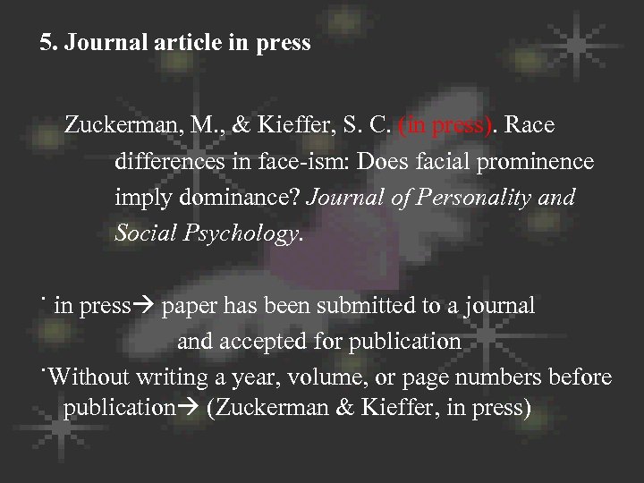 5. Journal article in press Zuckerman, M. , & Kieffer, S. C. (in press).