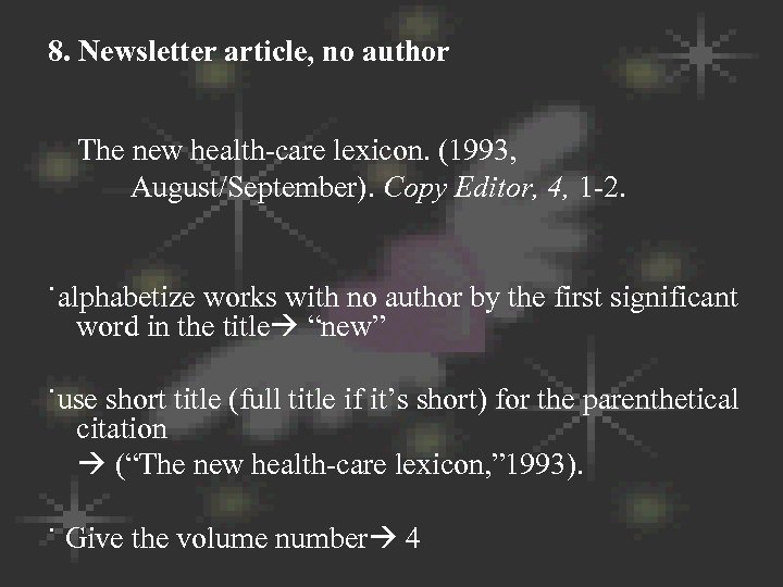 8. Newsletter article, no author The new health-care lexicon. (1993, August/September). Copy Editor, 4,