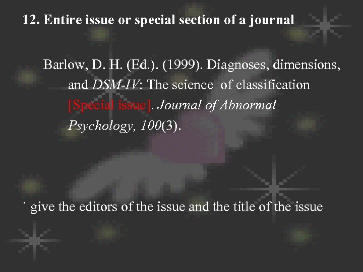 12. Entire issue or special section of a journal Barlow, D. H. (Ed. ).