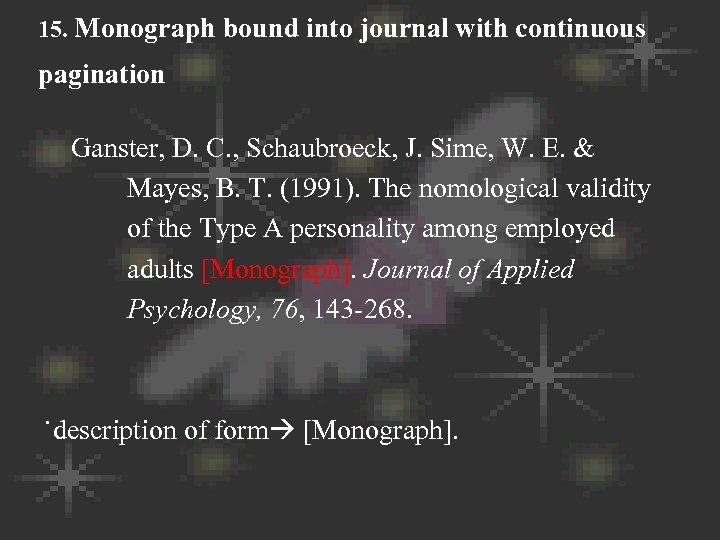 15. Monograph bound into journal with continuous pagination Ganster, D. C. , Schaubroeck, J.