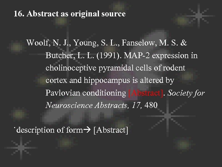 16. Abstract as original source Woolf, N. J. , Young, S. L. , Fanselow,