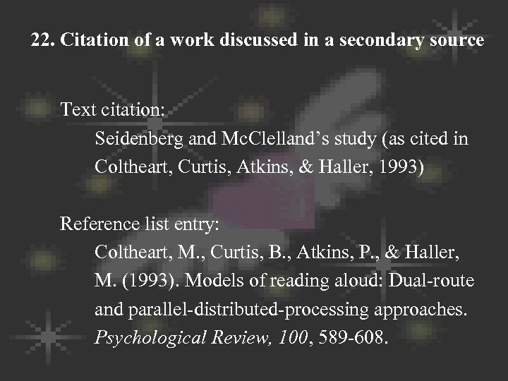 22. Citation of a work discussed in a secondary source Text citation: Seidenberg and