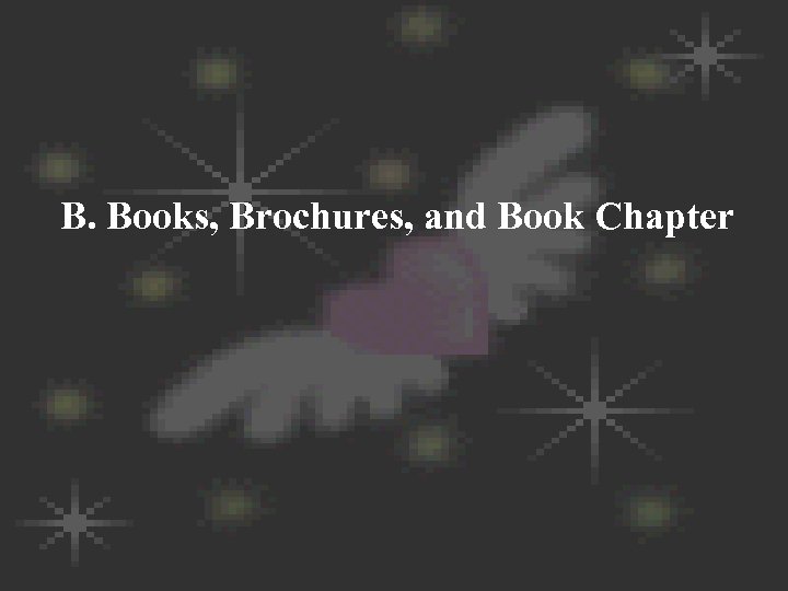 B. Books, Brochures, and Book Chapter 