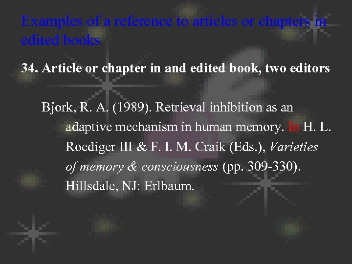 Examples of a reference to articles or chapters in edited books 34. Article or