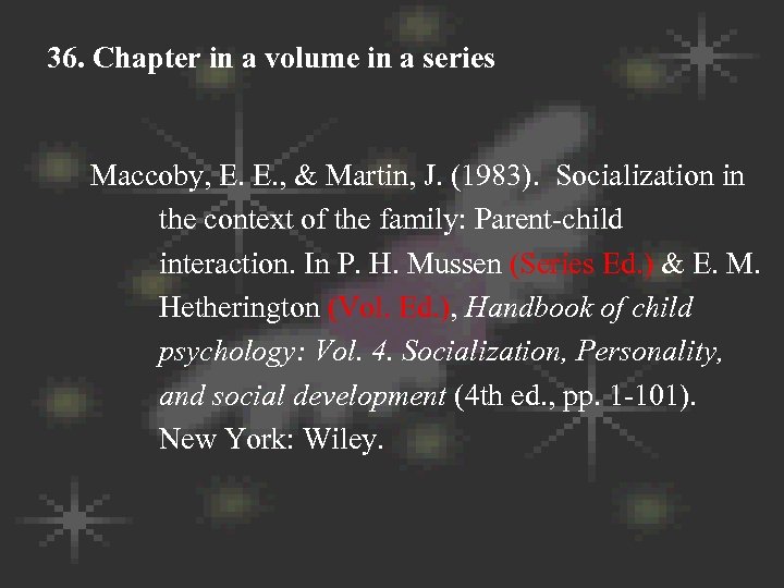 36. Chapter in a volume in a series Maccoby, E. E. , & Martin,