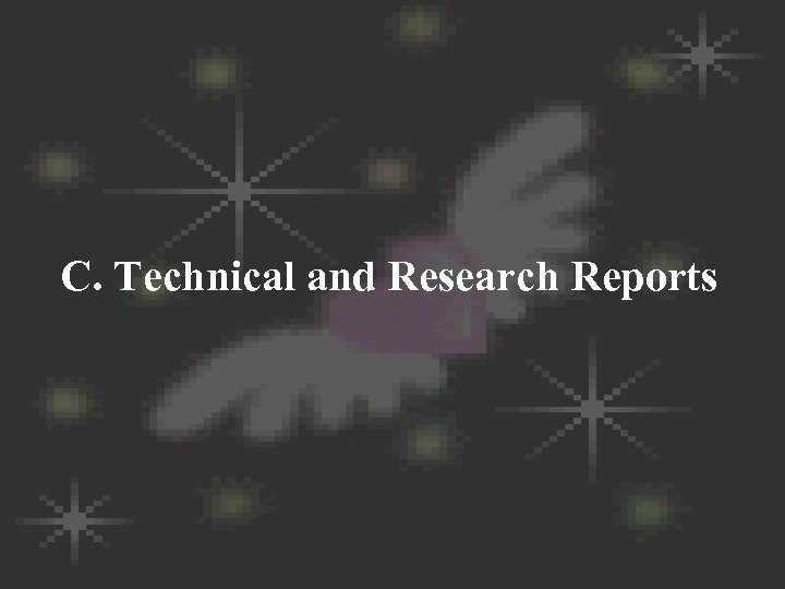 C. Technical and Research Reports 