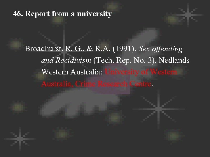 46. Report from a university Broadhurst, R. G. , & R. A. (1991). Sex