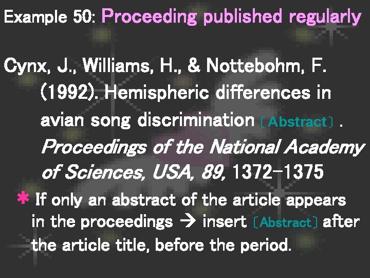 Example 50: Proceeding published regularly Cynx, J. , Williams, H. , & Nottebohm, F.