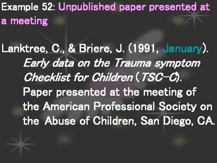 Example 52: Unpublished paper presented at a meeting Lanktree, C. , & Briere, J.