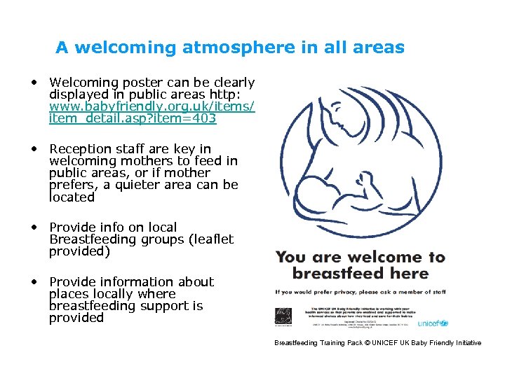 A welcoming atmosphere in all areas • Welcoming poster can be clearly displayed in