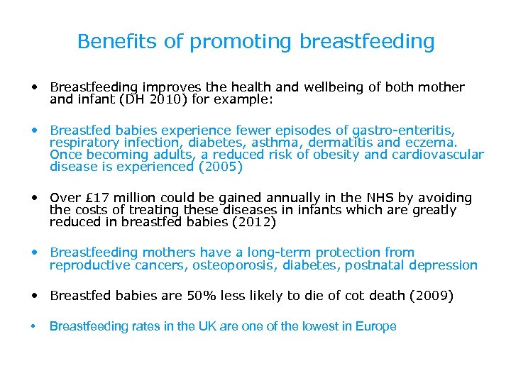 Benefits of promoting breastfeeding • Breastfeeding improves the health and wellbeing of both mother