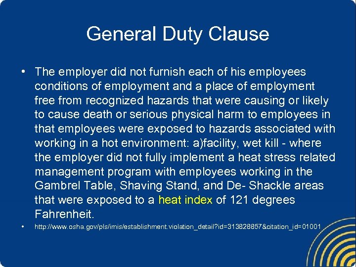 General Duty Clause • The employer did not furnish each of his employees conditions