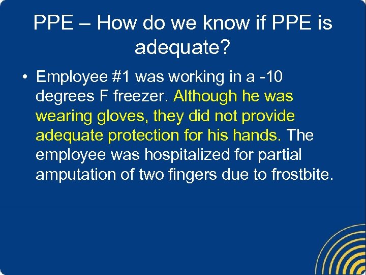PPE – How do we know if PPE is adequate? • Employee #1 was