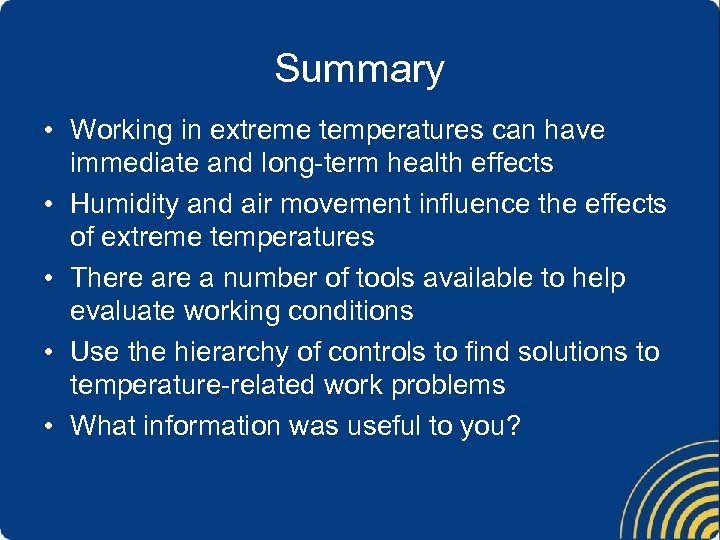 Summary • Working in extreme temperatures can have immediate and long-term health effects •