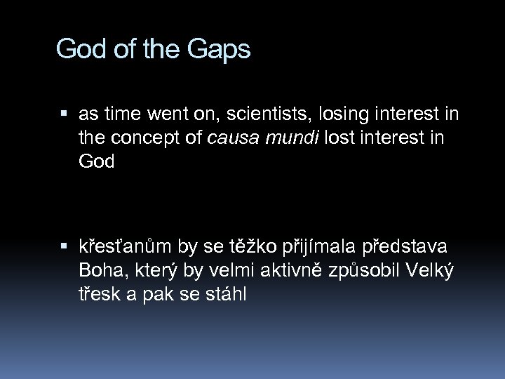 God of the Gaps as time went on, scientists, losing interest in the concept