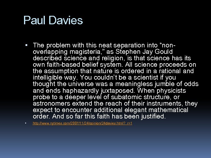 Paul Davies The problem with this neat separation into “nonoverlapping magisteria, ” as Stephen