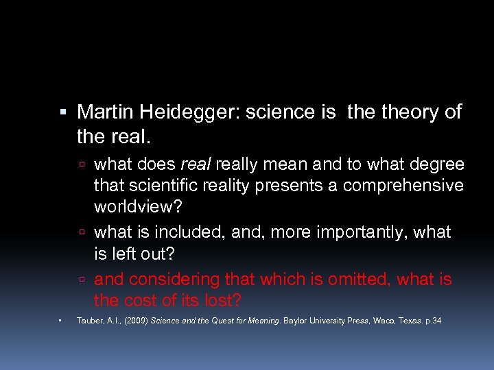  Martin Heidegger: science is theory of the real. what does really mean and